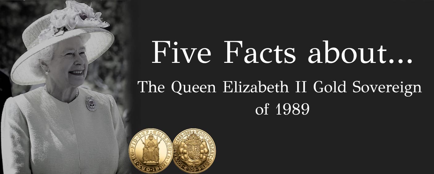 Queen Elizabeth II Gold Sovereign of 1989 Five Facts