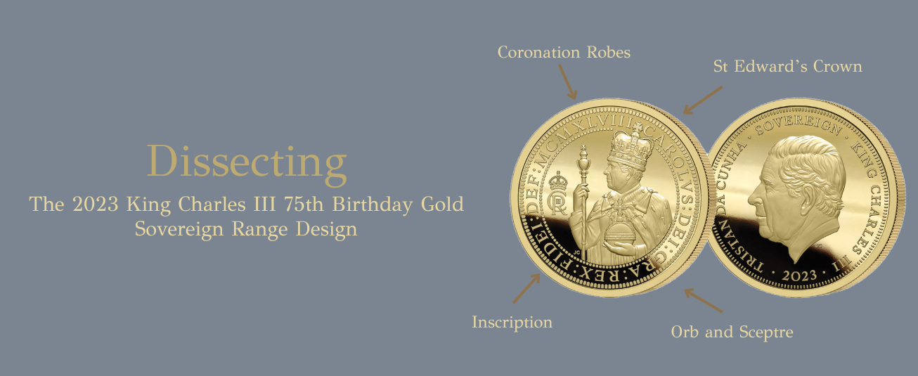 Dissecting the King Charles III 75th Birthday Sovereign Series